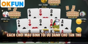 Cách chơi mậu binh tối ưu dành cho tân thủ