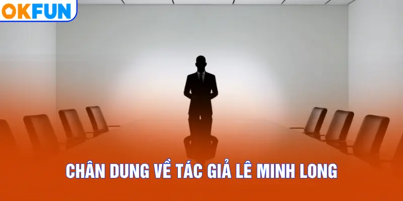 Chân dung về tác giả Lê Minh Long