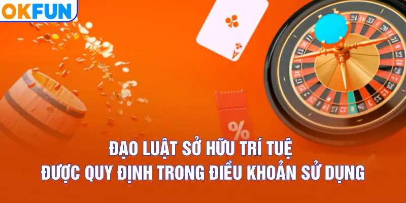 Đạo luật sở hữu trí tuệ được quy định trong điều khoản sử dụng