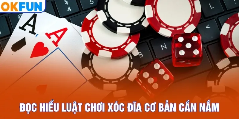 Đọc hiểu luật chơi xóc đĩa cơ bản cần nắm