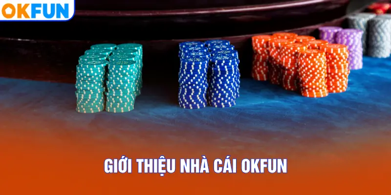 Giới thiệu nhà cái OKFUN