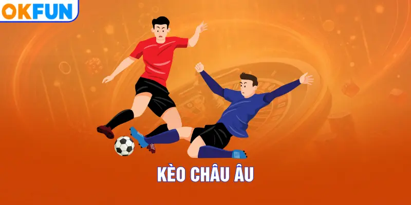 Kèo Châu Âu