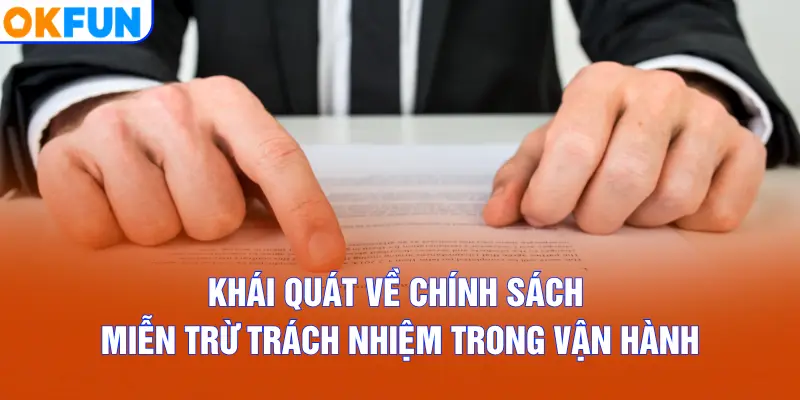 Khái quát về chính sách miễn trừ trách nhiệm trong vận hành