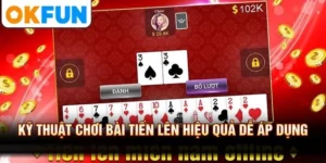 Kỹ thuật chơi bài tiến lên hiệu quả dễ áp dụng