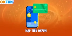Nạp tiền OKFUN