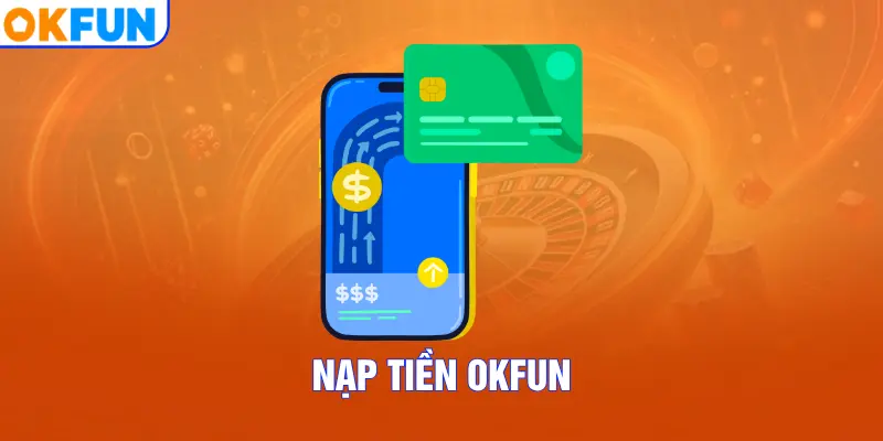 Nạp tiền OKFUN