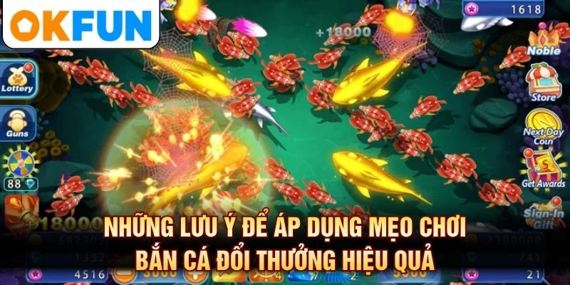 Những lưu ý để áp dụng mẹo chơi bắn cá đổi thưởng hiệu quả