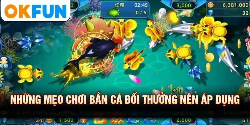 Những mẹo chơi bắn cá đổi thưởng nên áp dụng