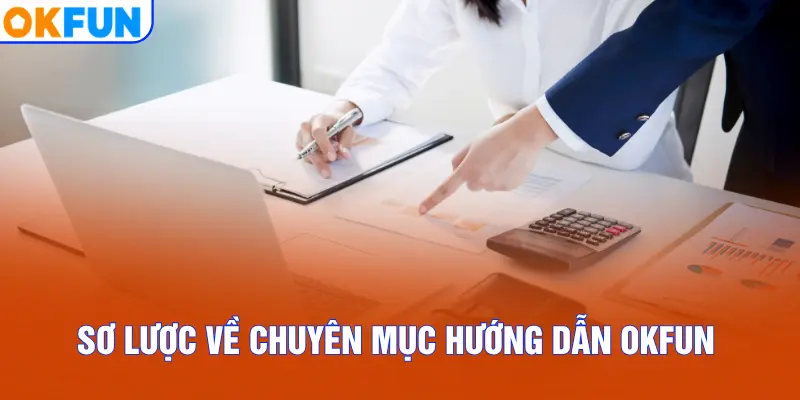 Sơ lược về chuyên mục Hướng Dẫn OKFUN