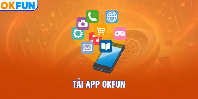 Tải app OKFUN