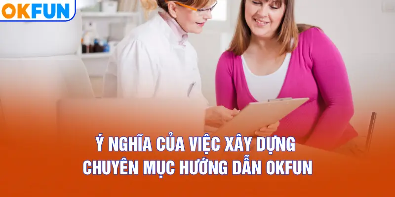 Ý nghĩa của việc xây dựng chuyên mục Hướng Dẫn OKFUN